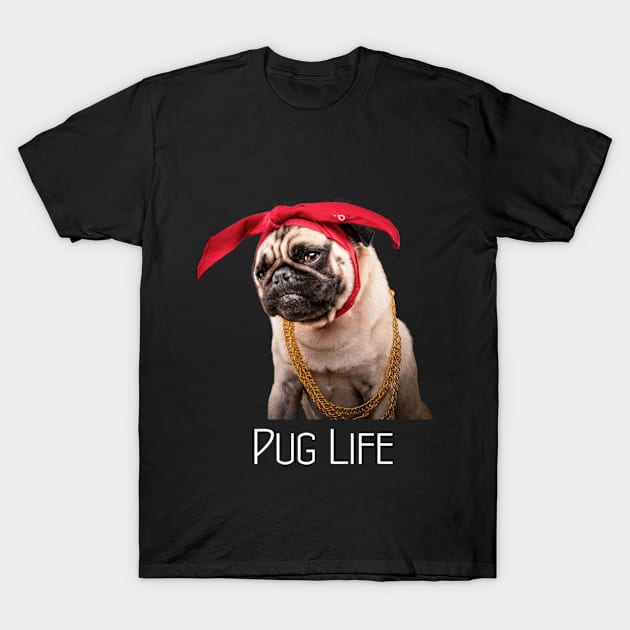 Pug Life T-Shirt by TheAnchorLife